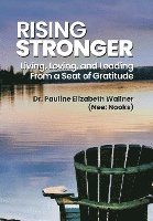 bokomslag Rising Stronger: Living, Loving, and Leading From a Seat of Gratitude