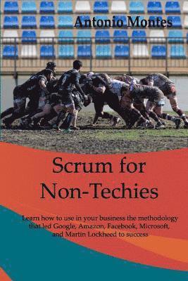 bokomslag Scrum For Non-Techies: Learn How To Use