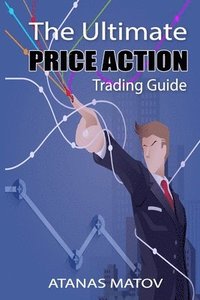 bokomslag The Ultimate Price Action Trading Guide