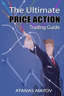 bokomslag The Ultimate Price Action Trading Guide