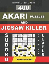 bokomslag 400 Akari puzzles and Jigsaw killer sudoku. Medium - hard levels.: 16x16 + 17x17 Akari puzzles and 9x9 jigsaw killer sudoku. Holmes presents a collect