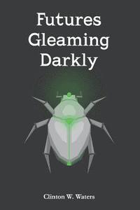 bokomslag Futures Gleaming Darkly