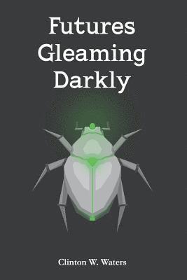 bokomslag Futures Gleaming Darkly