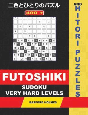 bokomslag 400 Futoshiki Sudoku and Hitori Puzzles. Very Hard Levels.: 14x14 Hitori Puzzles and 9x9 Futoshiki Very Difficult Levels. Holmes Presents a Collection