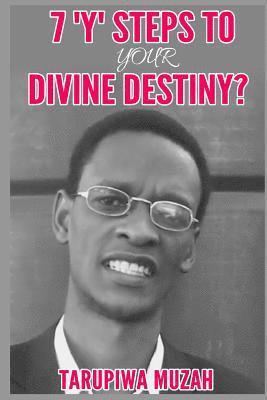 7 'Y' Steps to Your Divine Destiny 1