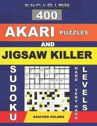 bokomslag 400 Akari puzzles and Jigsaw killer sudoku. Hard - very hard levels.: 17x17 + 18x18 Akari puzzles and 9x9 jigsaw killer sudoku. Holmes presents a coll