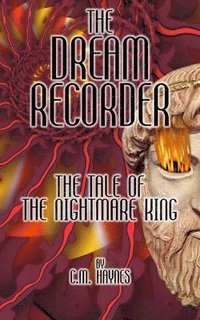 bokomslag The Dream Recorder: The Tale of the Nightmare King