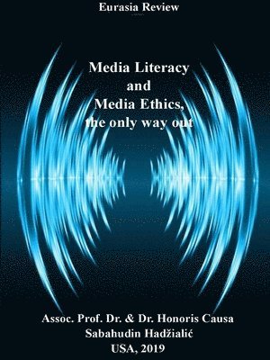 bokomslag MEDIA LITERACY AND MEDIA ETHICS, THE ONLY WAY OUT