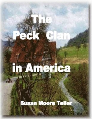 bokomslag The Peck Clan in America Vol I - Standard Version 2019