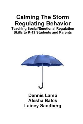 Dennis Lamb, Lainey Sandberg, Alesha Bates - Calming The Storm Regulating Behavior, Häftad