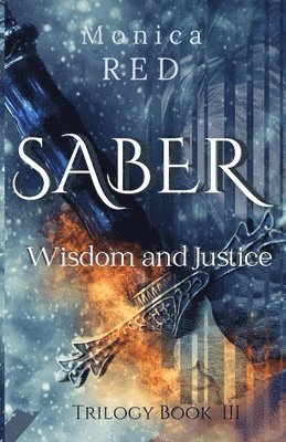 bokomslag Saber, Wisdome and Justice Trilogy Book 3