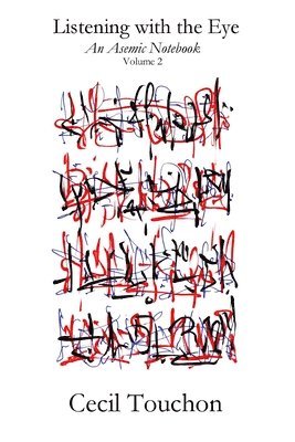 bokomslag Listening with the Eye - An Asemic Notebook - Volume 2