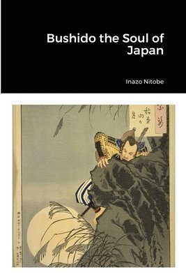 Inazo Nitobe - Bushido the Soul of Japan, Häftad