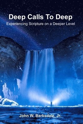 bokomslag Deep Calls To Deep: Experiencing Scripture on a Deeper Level