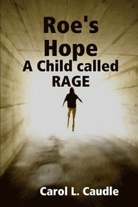 bokomslag Roe's Hope: A Child called RAGE