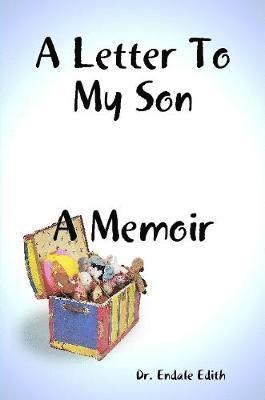 bokomslag A Letter To My Son: A Memoir