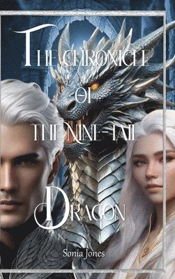 Sonia Jones - Chronicle of the Nine-Tail Dragon, Inbunden