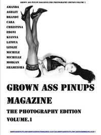 bokomslag Grown Ass Pinups Magazine:The Photography Edition Volume 1