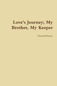 bokomslag Love's Journey; My Brother, My Keeper