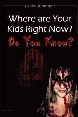 Where are Your Kids?: Do You Know? 1