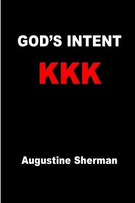 GOD's INTENT KKK 1