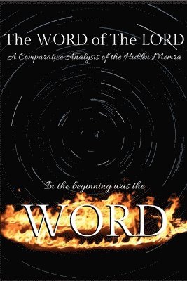 bokomslag The WORD of The LORD: A Comparative Analysis of the Hidden Memra