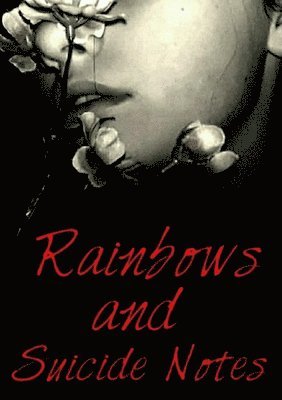 Rainbows and Suicide notes 1