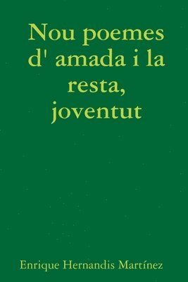 Nou poemes d' amada i la resta, joventut 1