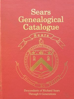 bokomslag Sears Genealogical Catalogue - Descendants of Richard Sears Through 6 Generations