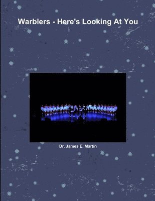 James E. Martin, Dr. James E. Martin - Warblers - Here's Looking At You, Häftad