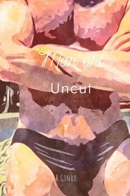 R Ginro, R. Ginro - Man Art Uncut, Häftad