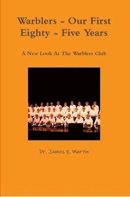 Warblers - Our First Eighty - Five Years 1