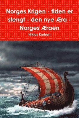 bokomslag Norges Krigen - tiden er stengt - den nye Æra - Norges Æraen