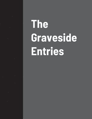 The Graveside Entries 1