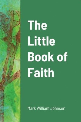 bokomslag The Little Book of Faith