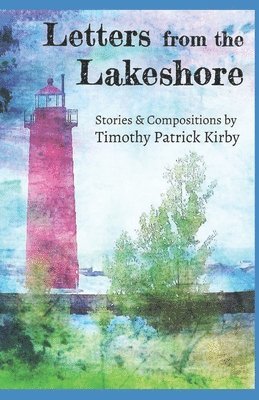 bokomslag Letters from the Lakeshore: Stories and Compositions