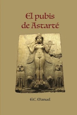 G. C. Manuel, G.C. Manuel - El pubis de Astarté, Häftad