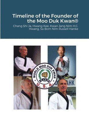 bokomslag Historical Timeline of the Founder Of the Moo Duk Kwan