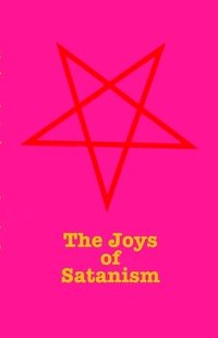 bokomslag The Joys Of Satanism