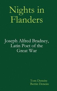 bokomslag Nights in Flanders. Joseph Alfred Bradney, Latin Poet of the Great War