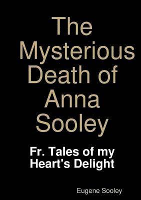 The Mysterious Death of Anna Sooley. 1