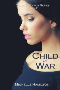 bokomslag Child of War (Child of Chaos Series, Book Two)