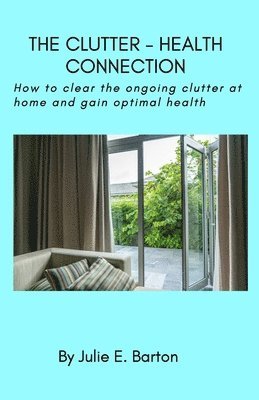 bokomslag The Clutter-Health Connection (print version)