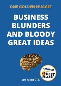 bokomslag Business Blunders and Bloody Great Ideas