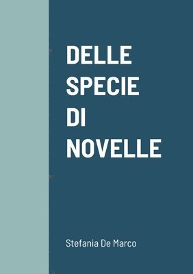 bokomslag Delle Specie Di Novelle