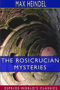 bokomslag The Rosicrucian Mysteries (Esprios Classics)