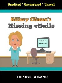 bokomslag Hillary Clinton's Missing eMails