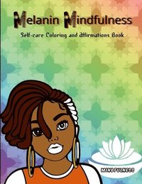 bokomslag Melanin Mindfulness - Self-Care Coloring and Affirmations Book