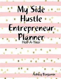 bokomslag My Side Hustle Entrepreneur Planner
