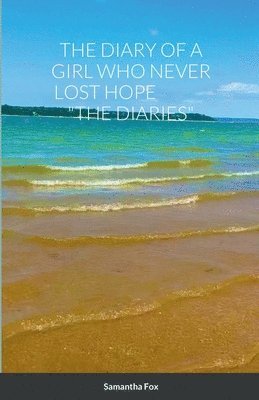 Samantha Fox - Diary of a Girl Who Never Lost Hope "The Diaries", Häftad